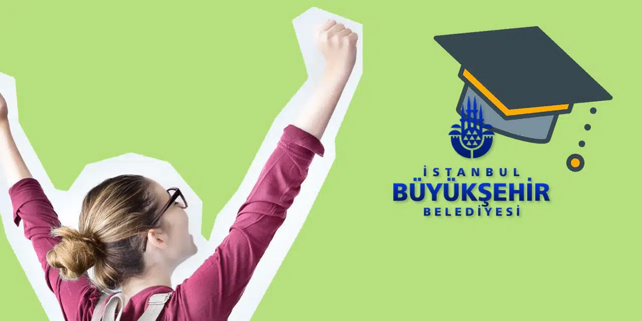 İBB Genç Üniversiteli Burs Başvurusu Nasıl Yapılır? Kimlere Verilir?