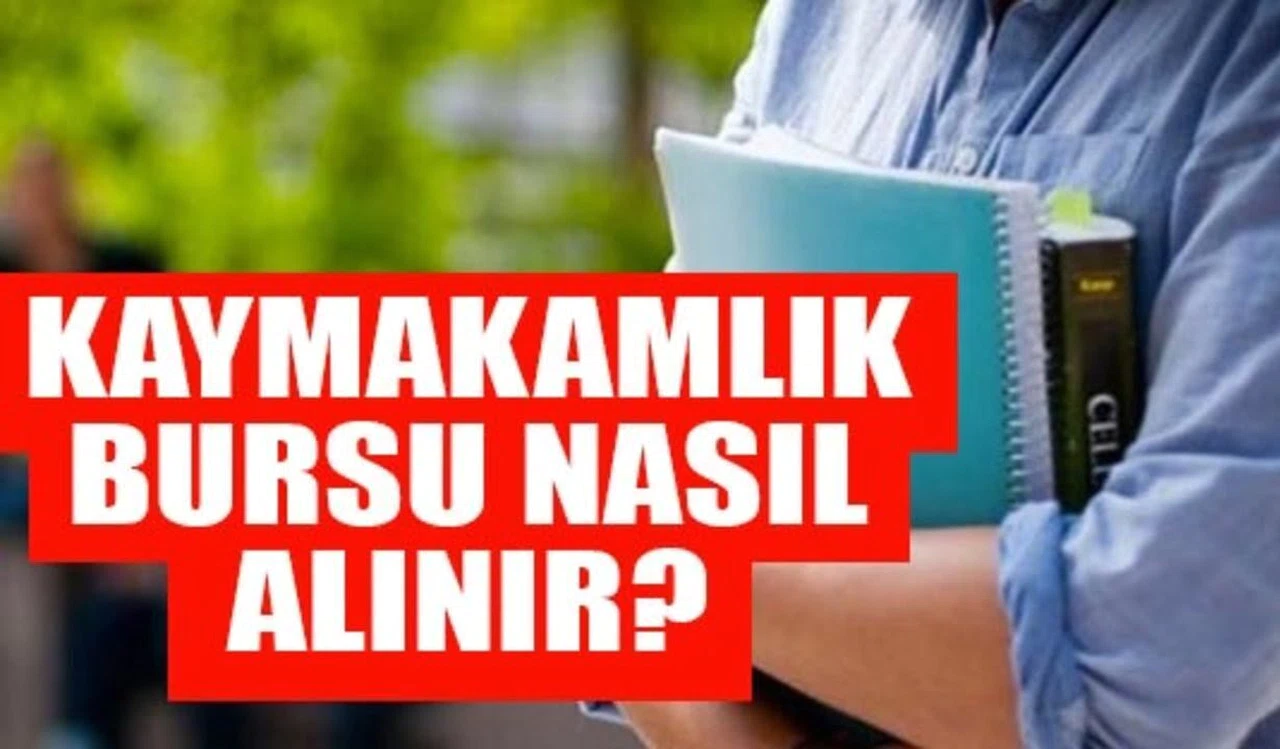 Kaymakamlık Bursu Nasıl Alınır? Kaymakamlık Bursu Başvurusu