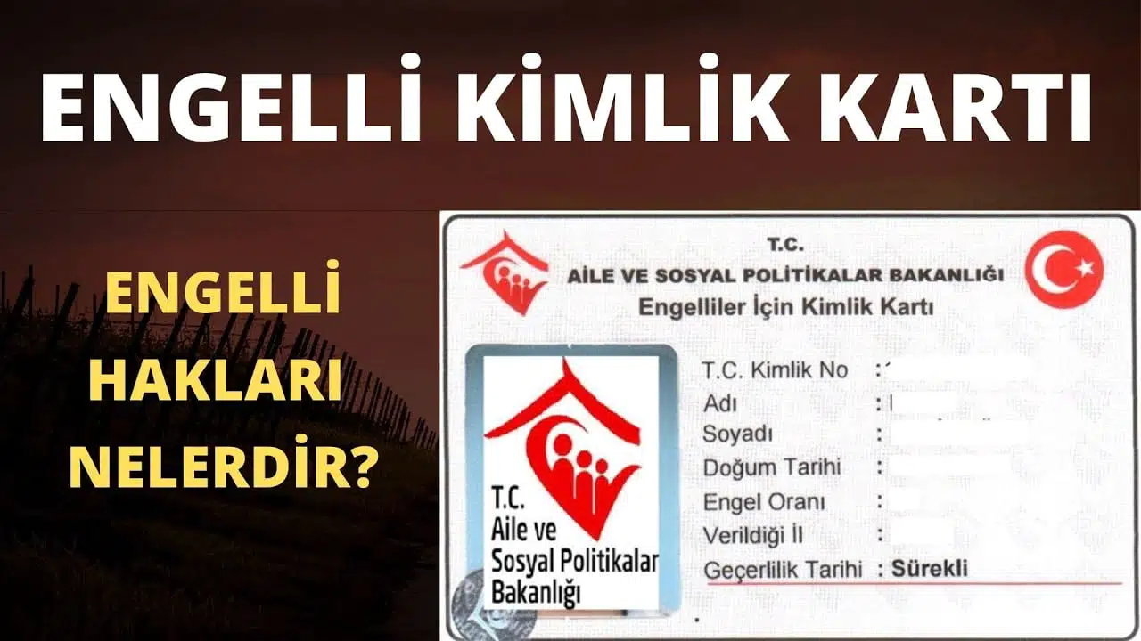 Engelli Kimlik Kartı Nasıl Alınır? Başvurusu Nasıl Yapılır?