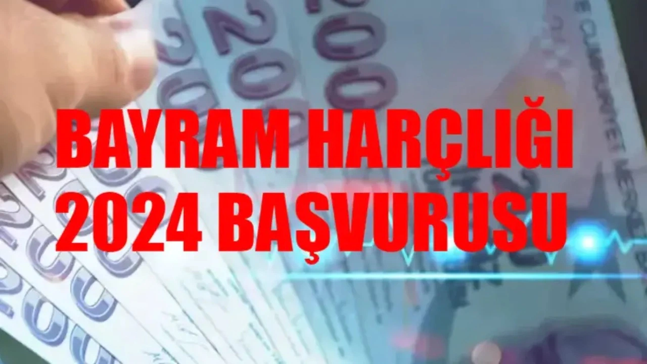 2500 TL Bayram Harçlığı Başvurusu Nedir? Başvuru Formu