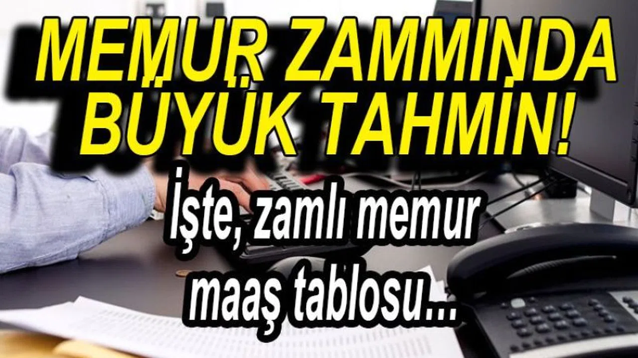 Çok Az Zaman Kaldı! İşte Temmuz Ayı Zamlı Memur Maaşları