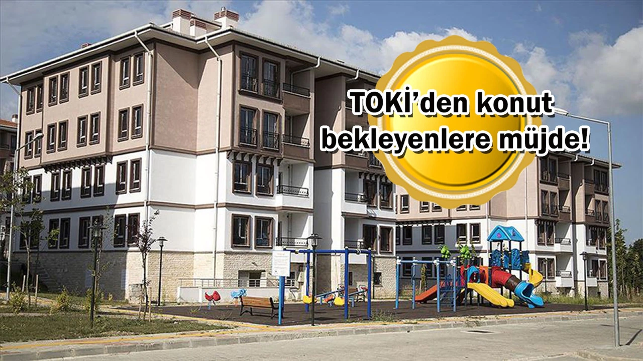 Hiç Evi Olmayan TOKİ'den Müjdeli Haber Geldi! O İlde Yaşayanlara Ucuz Konut Fırsatı