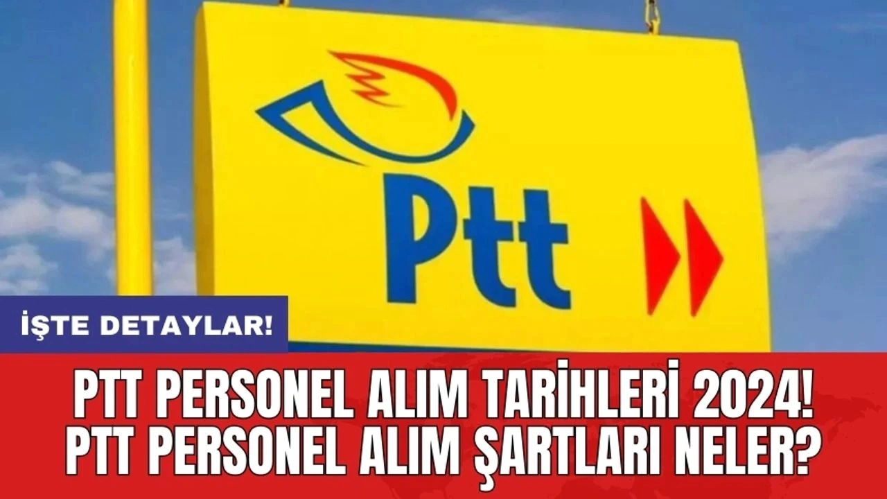 PTT Personel Alımı Resmi Açıklama Geldi! PTT Personel Alımı Yapacak Mı?