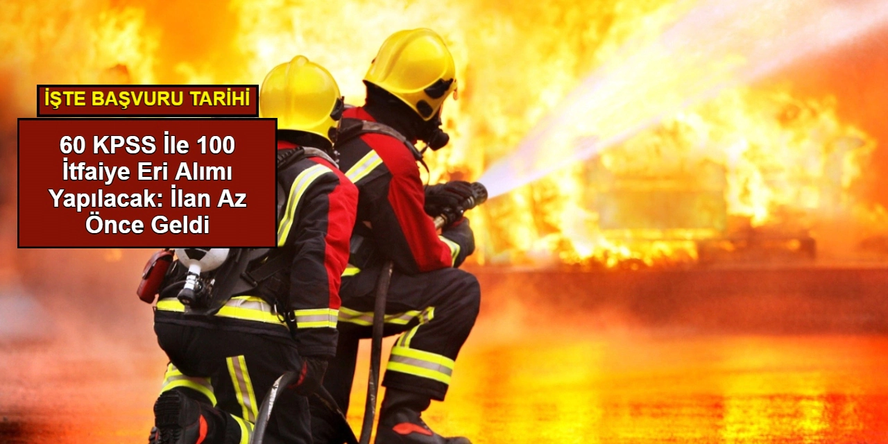 Bursa Büyükşehir Belediyesi 100 İtfaiye Eri Alımı İlanı Yayınladı