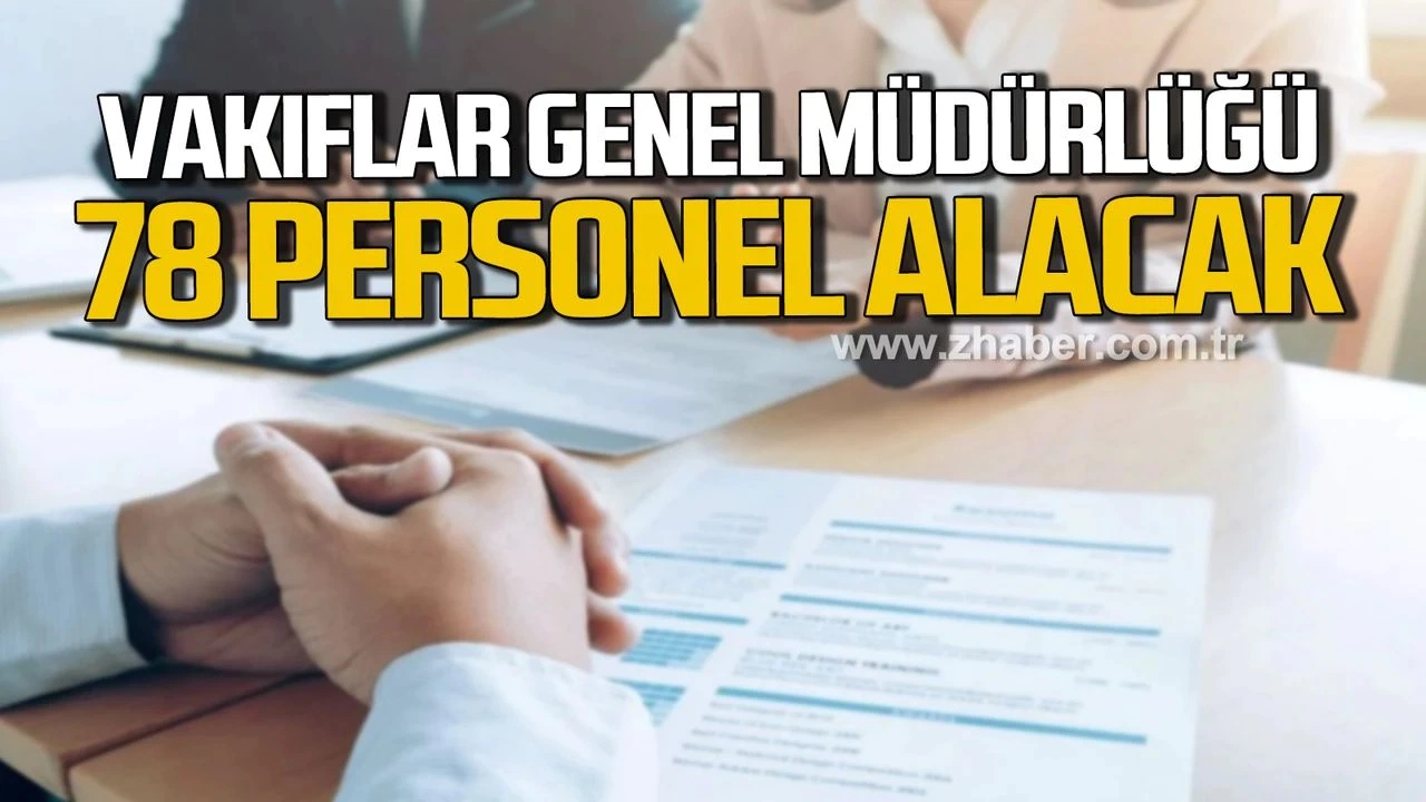 Vakıflar Genel Müdürlüğü 78 Sözleşmeli Personel Alımı Yapacak