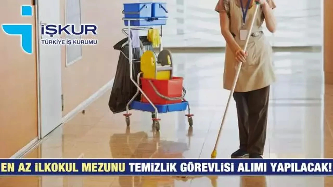 İŞKUR 4623 Temizlik Görevlisi Alımı Başlattı! Mezuniyet Şartsız Alımlar Bayram Sonrası Hız Kazandı