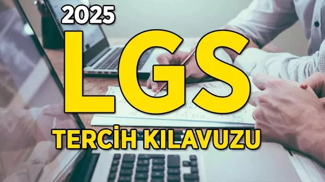 LGS 2025 Tercih Kılavuzu Yayımlandı: Tercih Süreci 14 Temmuz'da Başlıyor