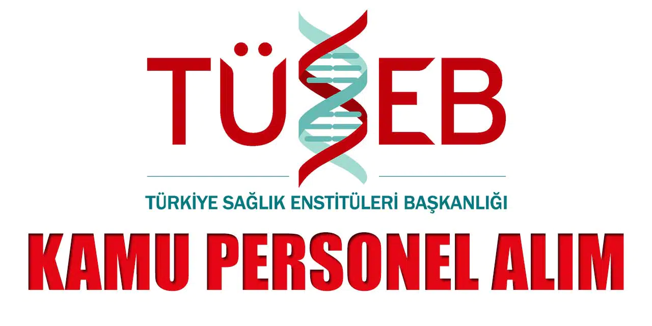 TÜSEB Farklı Kadrolarda Personel Alımı Yapacak!