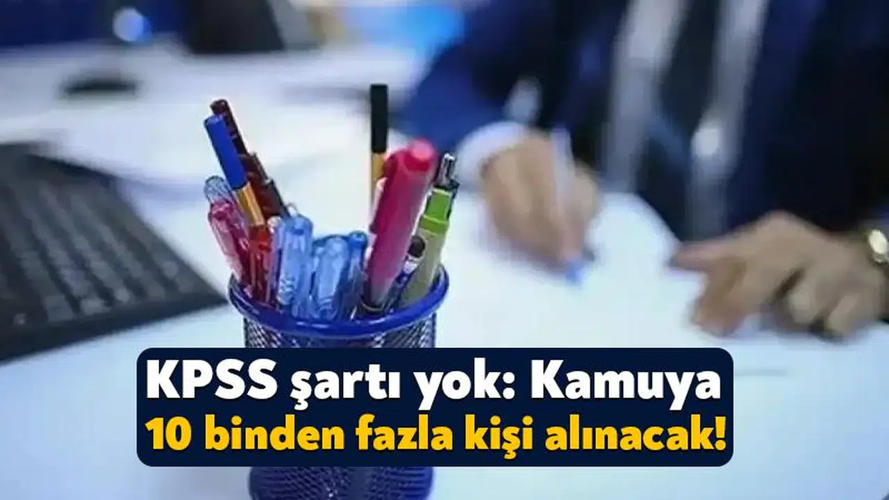 52 Kamu Kurumu 10 Binden Fazla Personel Alacak! İşte Başvuru Şartları ve Tarihler