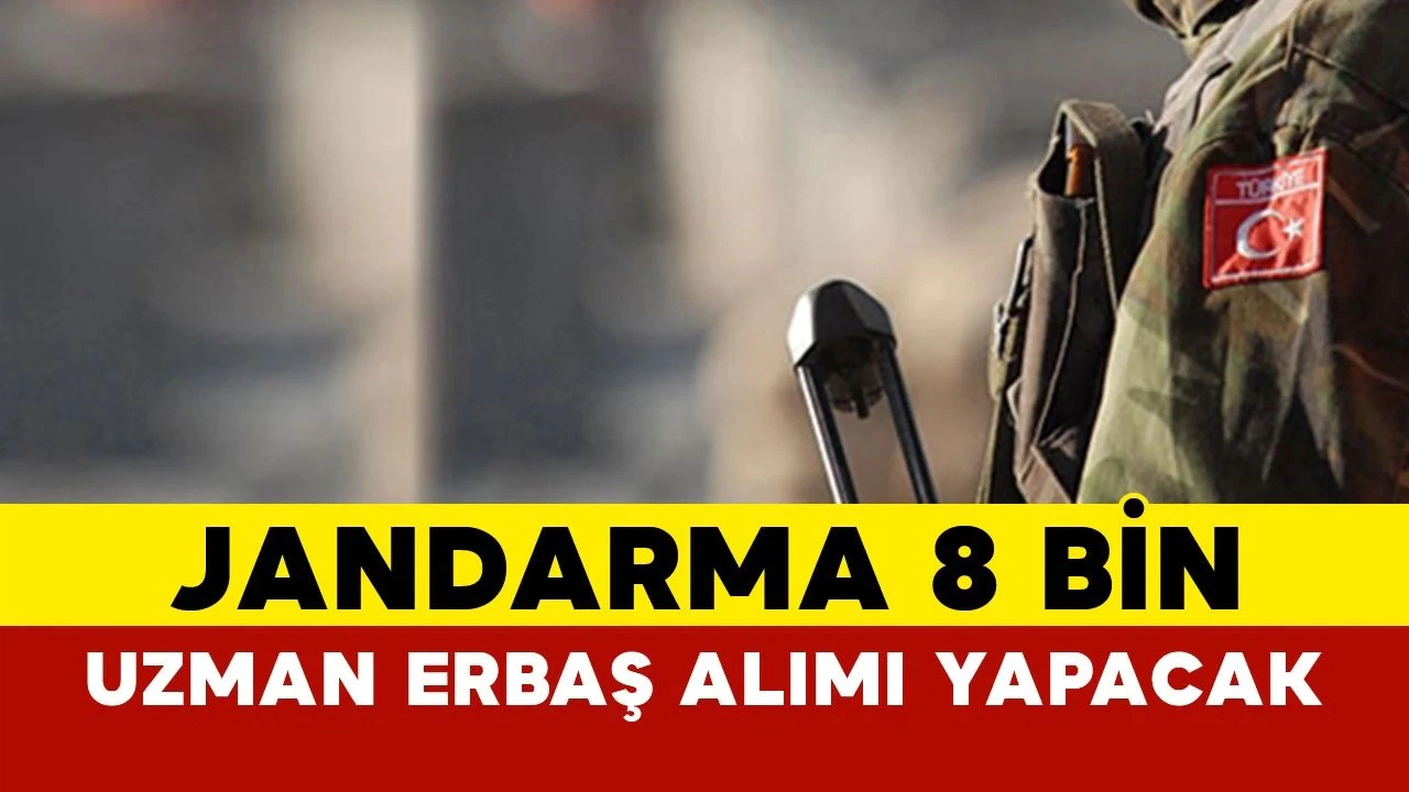 Jandarma 8 Bin Uzman Erbaş Alımı Yapacak! Başvuru Şartları ve Tarihleri Belli Oldu