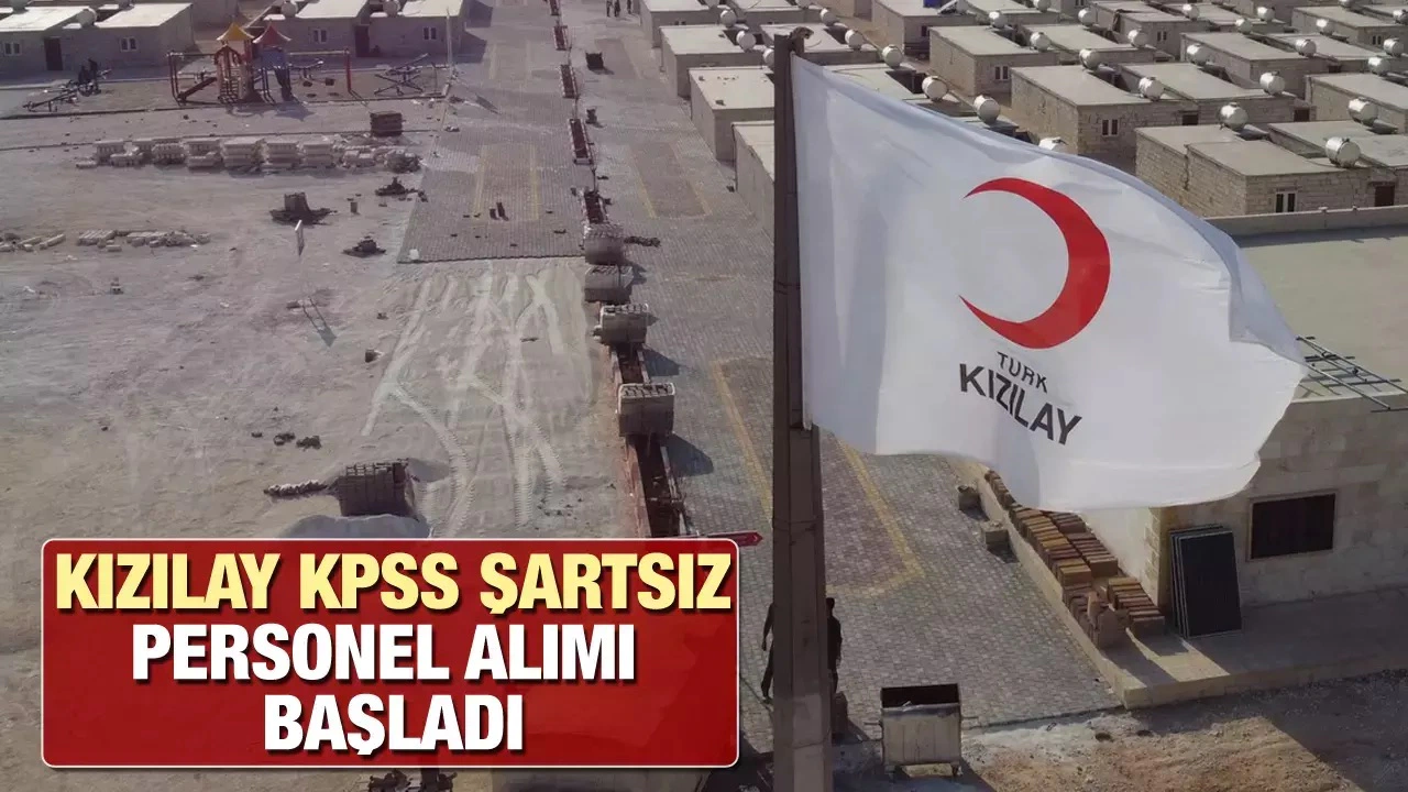 Kızılay KPSS Şartsız İşçi Alımı Başladı! En Az İlkokul Mezunları Başvurabilecek