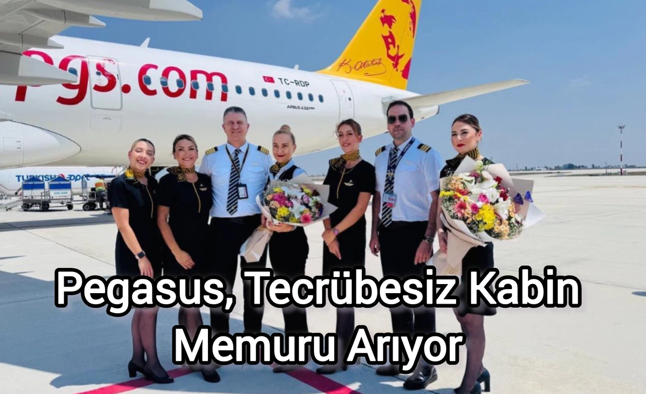 Pegasus, Tecrübesiz Kabin Memuru Alımı Yapıyor! Başvuru Şartları ve Sağlanan İmkanlar Açıklandı