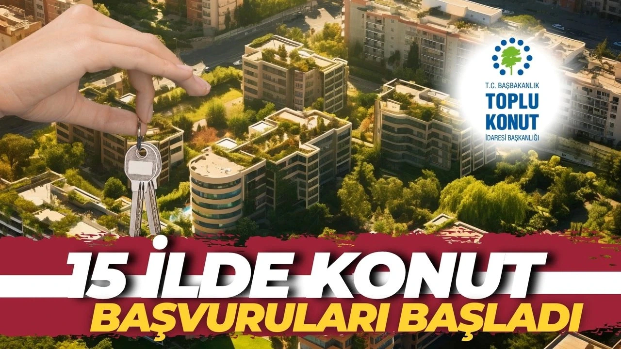 TOKİ’den 15 İlde Uygun Fiyatlı Konut Satışı! Başvuru Şartları ve Tarihler Belli Oldu
