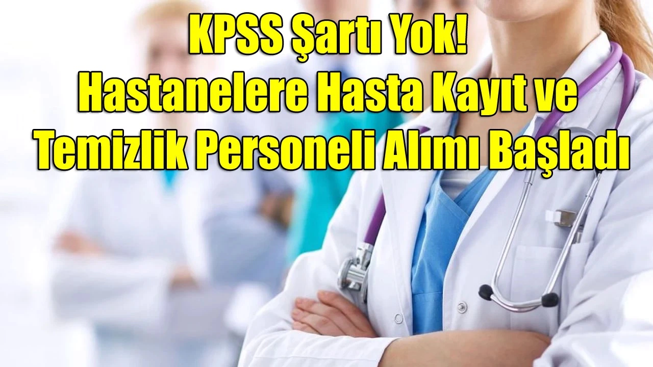 Şehir Hastanelerine KPSS'siz Personel Alımı Başladı