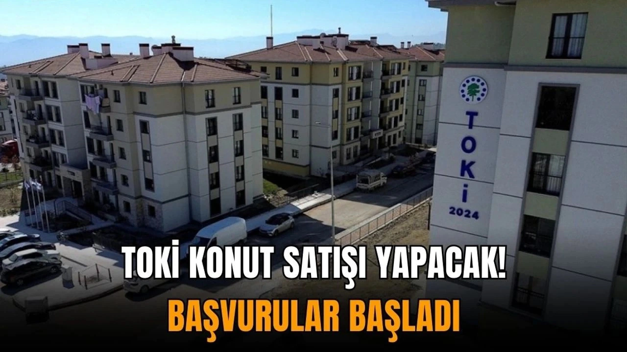 27 İlde 16 Bin TL Taksitle TOKİ Konut Satışı Başladı