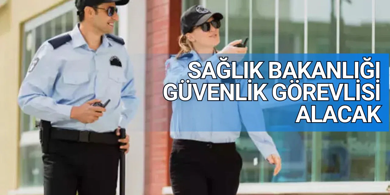Aile ve Sosyal Hizmetler Bakanlığı 112 Güvenlik Görevlisi Alımı Yapacak: Şartlar, İller ve Başvuru Detayları