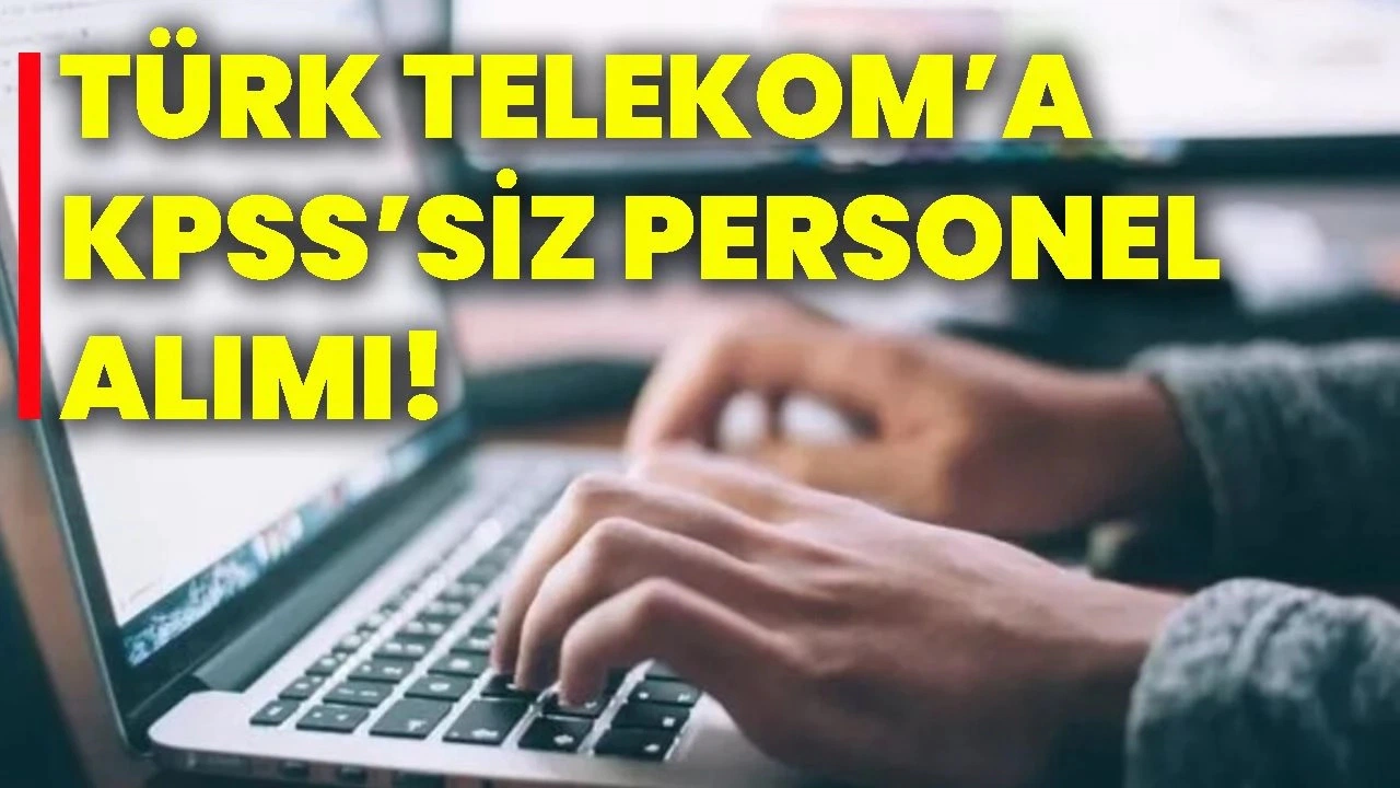 Türk Telekom Personel Alımı 2026: 77 Yeni Pozisyon İçin Başvurular Açıldı