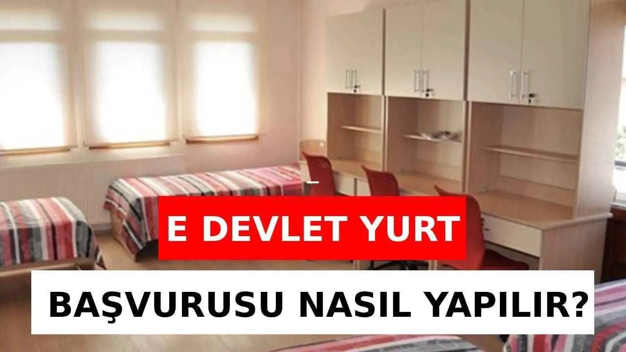 E-Devlet Yurt Başvurusu Nasıl Yapılır? Başvuru Sorgulama Rehberi