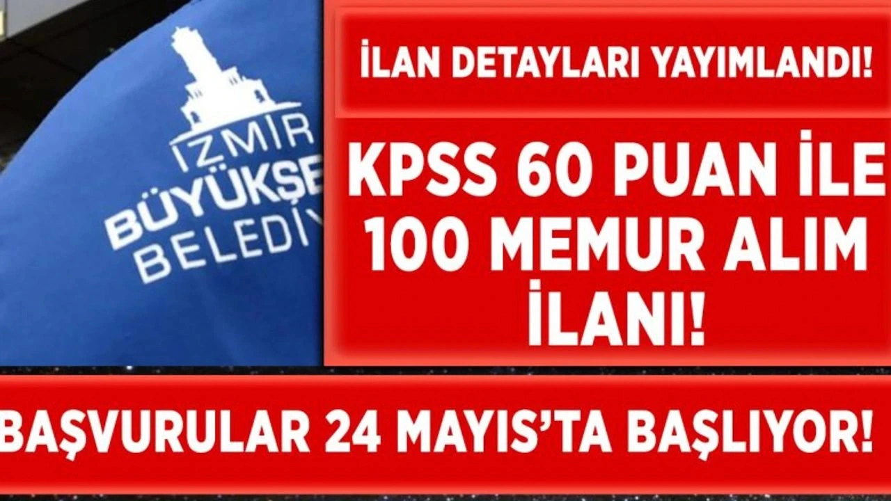 İzmir Büyükşehir Belediyesi 100 Memur Alımı Yapacak! Başvuru Şartları ve Tarihleri