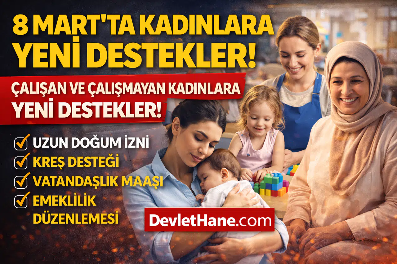 8 Mart’ta Kadınlara Yeni Destek Paketleri Gündemde: Doğum İzni, Kreş ve Sosyal Yardımlar