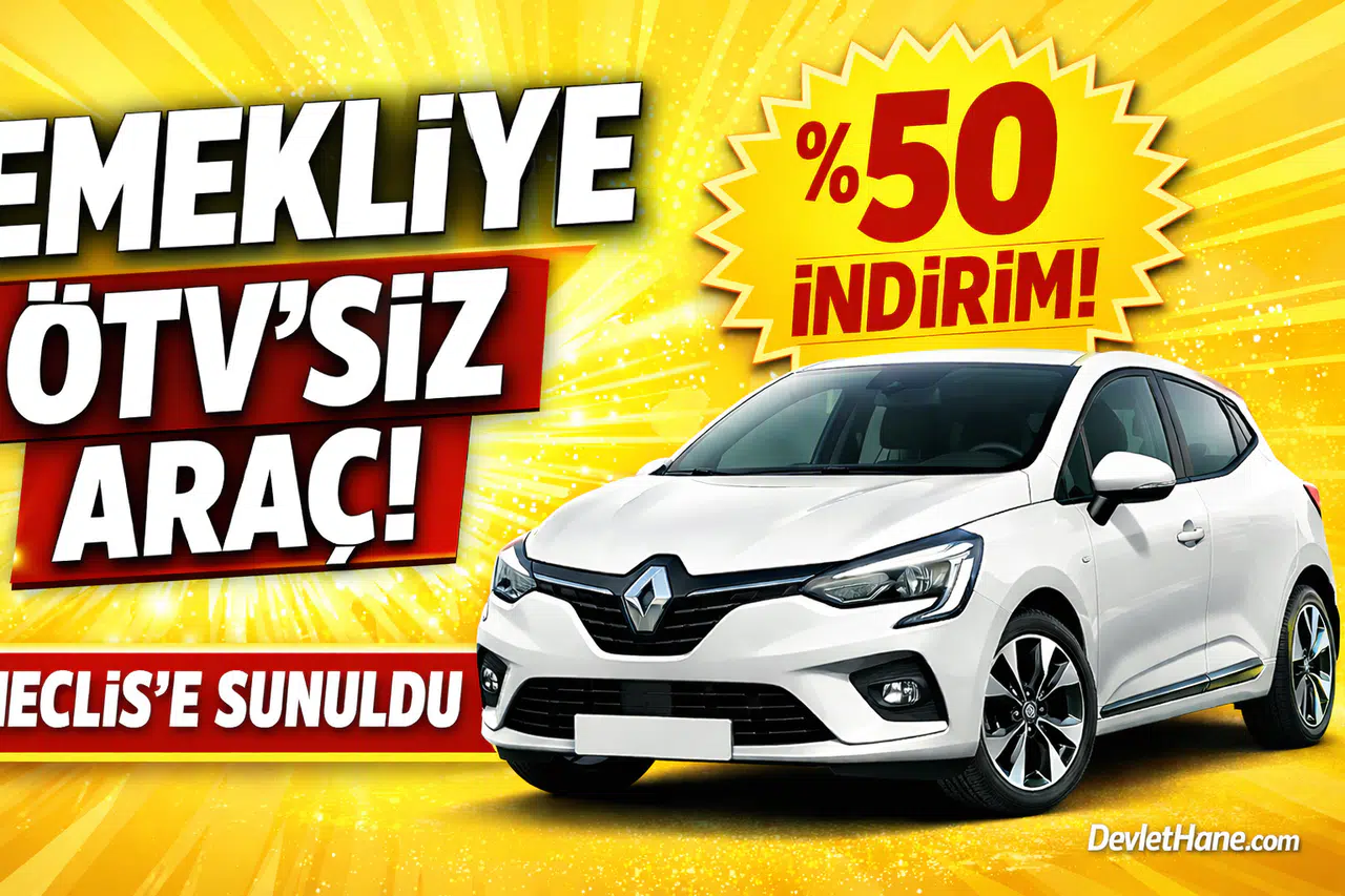 Emekliye ÖTV’siz Araç Müjdesi Meclis’te! 2026 ÖTV Muafiyeti Teklifi Detayları, Şartlar ve Araç Fiyat Listesi