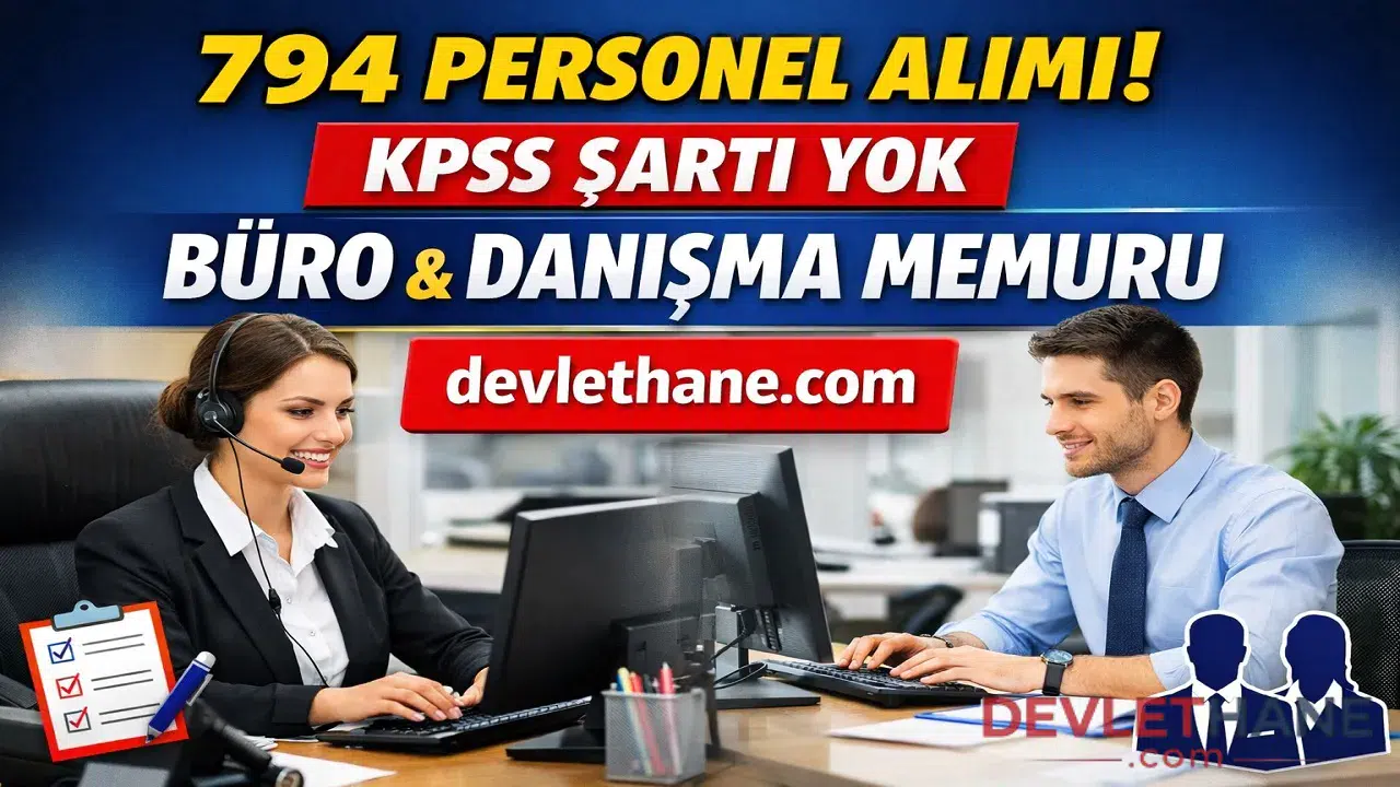 İŞKUR 794 Büro ve Danışma Memuru Alımı Başladı! KPSS Şartı Yok, Başvurular Açıldı