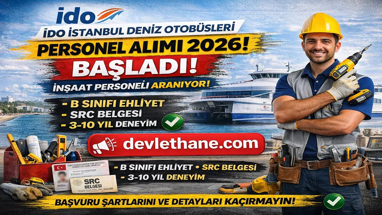İDO İş İlanı Duyuruldu! Başvuru Şartları ve Detaylar Belli Oldu