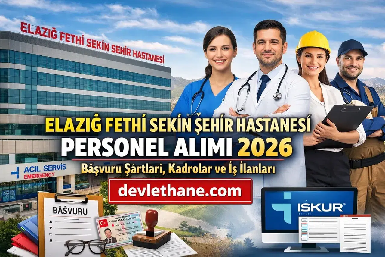 Elazığ Fethi Sekin Şehir Hastanesi Personel Alımı 2026: Başvuru Şartları, Kadrolar ve İş İlanı Süreci