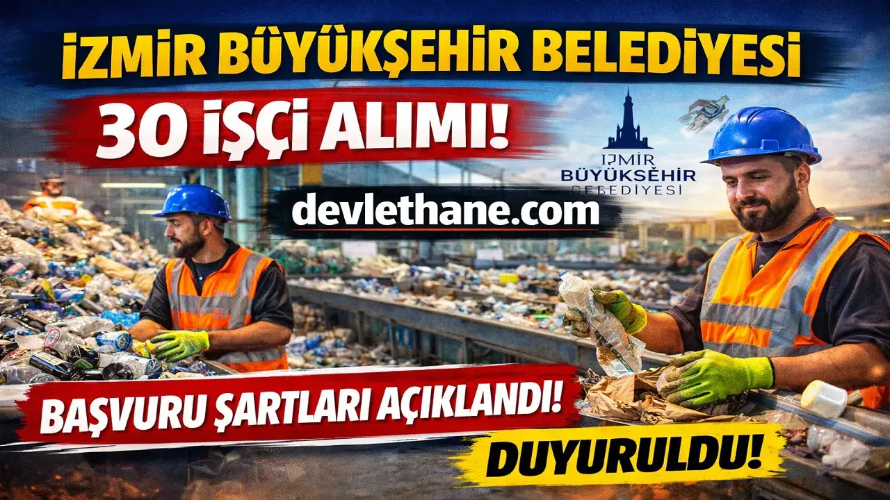 İzmir Büyükşehir Belediyesi 30 İşçi Alımı Yapıyor: Başvurular Başladı