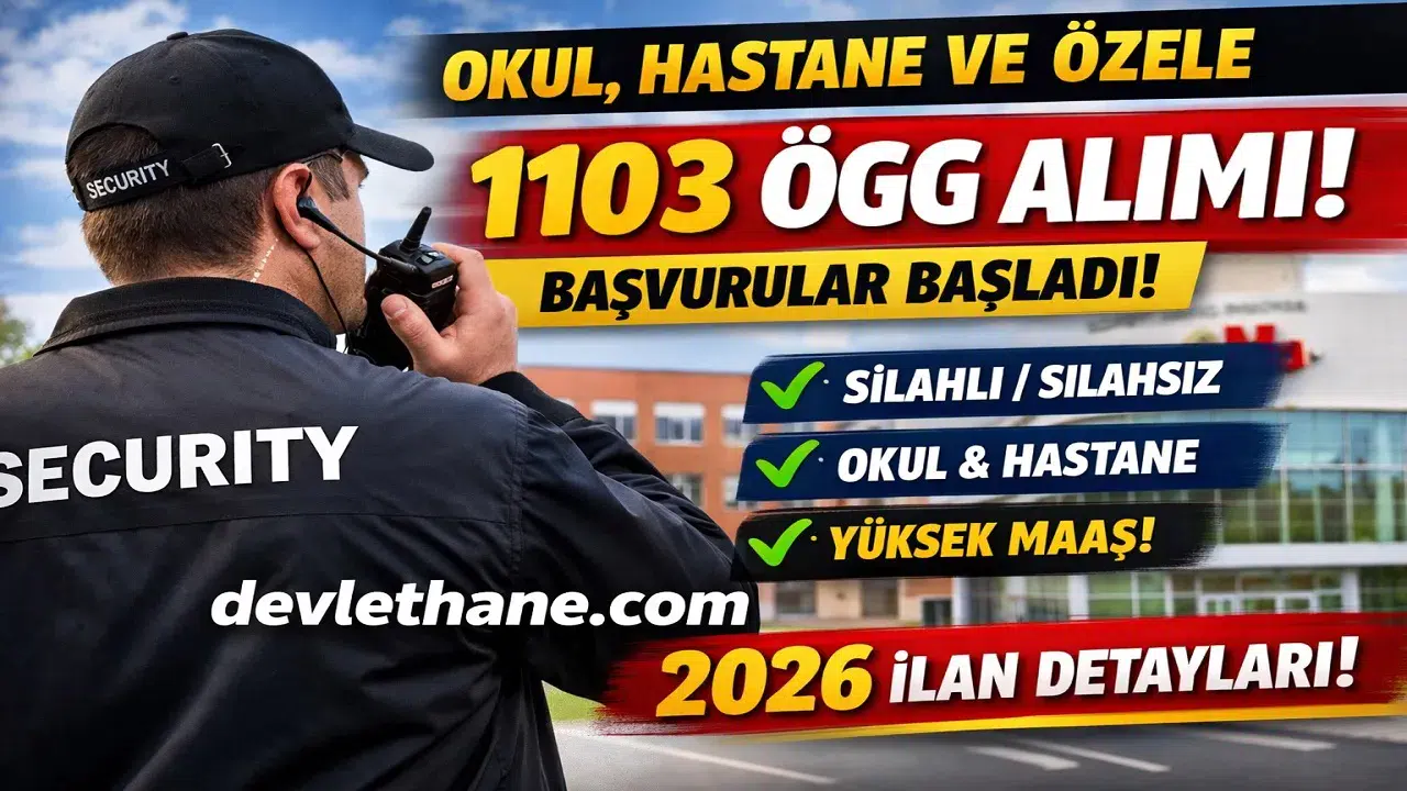 Okullara, Hastanelere ve Özel Sektöre 1103 Özel Güvenlik Görevlisi Alımı Başladı! 2026 İlan Detayları Açıklandı