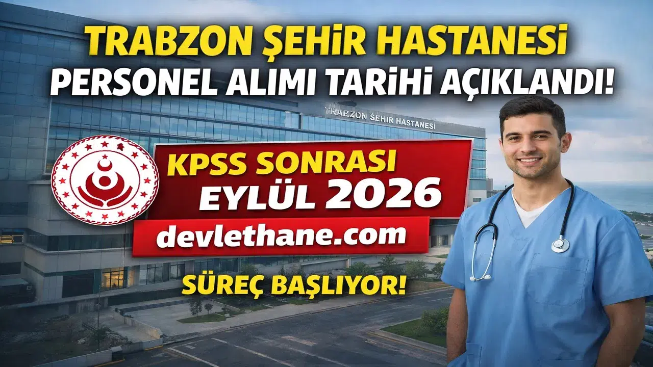 Trabzon Şehir Hastanesi Personel Alımı 2026 Ne Zaman? Süreç Başlıyor
