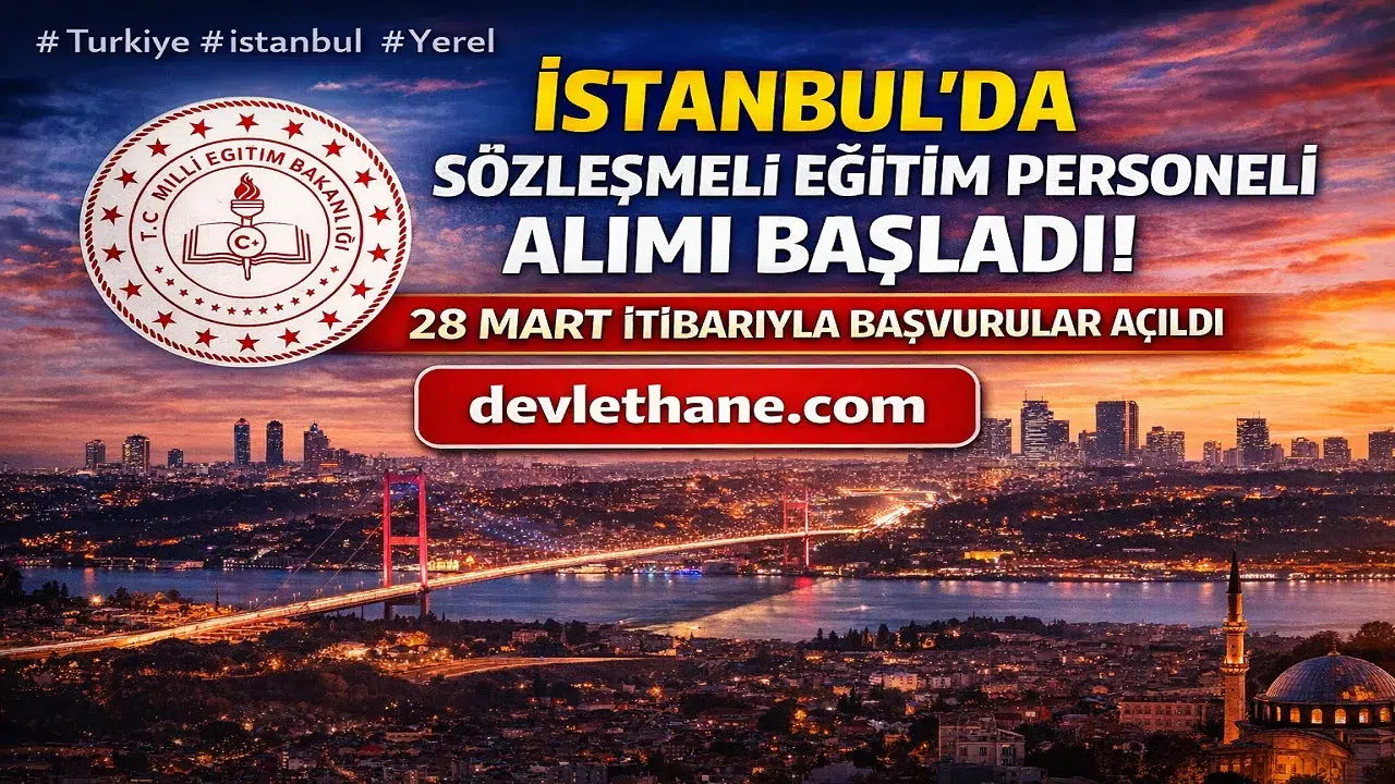 İstanbul’da Sözleşmeli Eğitim Personeli Alımı Başladı! 28 Mart İtibarıyla Başvurular Açıldı