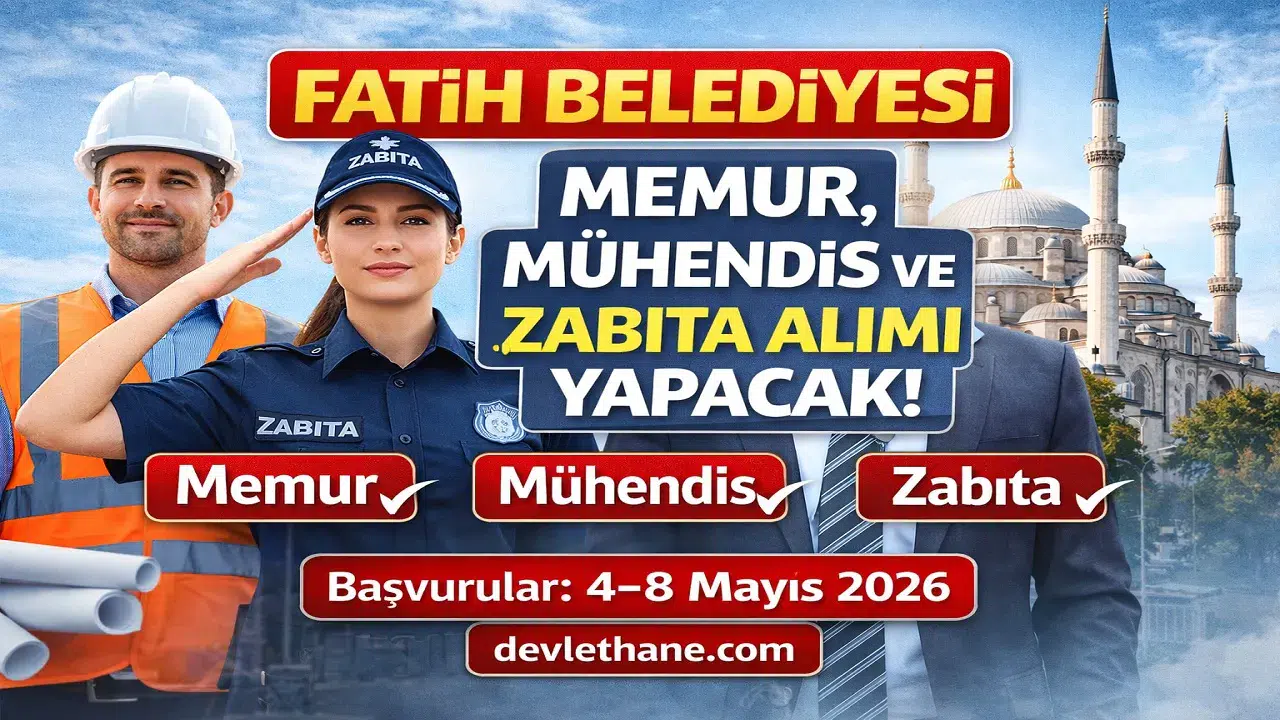 Fatih Belediyesi 6 Personel Alımı Yapacak: Memur, Mühendis ve Zabıta Kadroları Açıldı