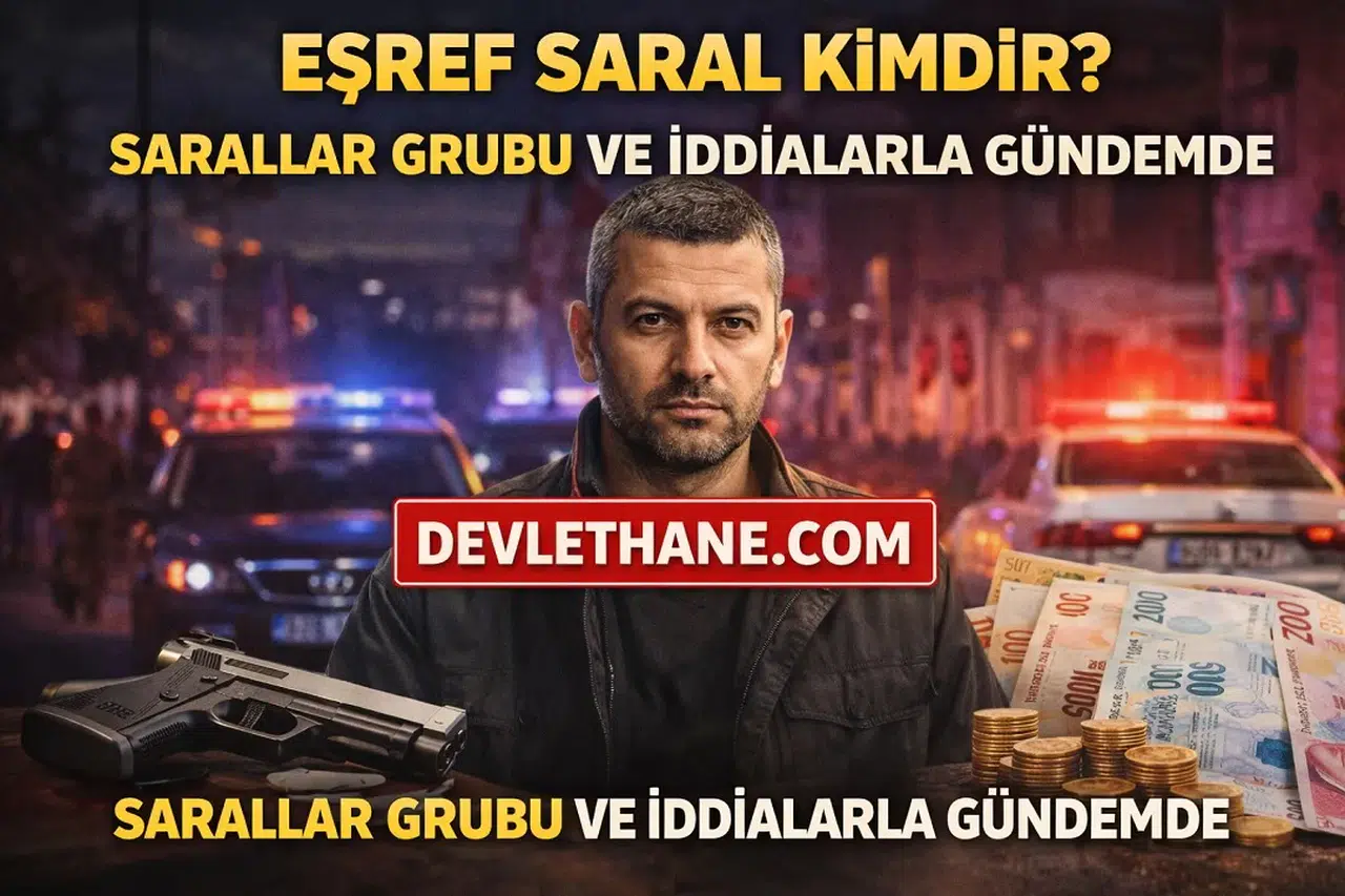 Eşref Saral Kimdir? Sarallar Grubu İddiaları, Hayatı ve Hakkındaki Gelişmeler