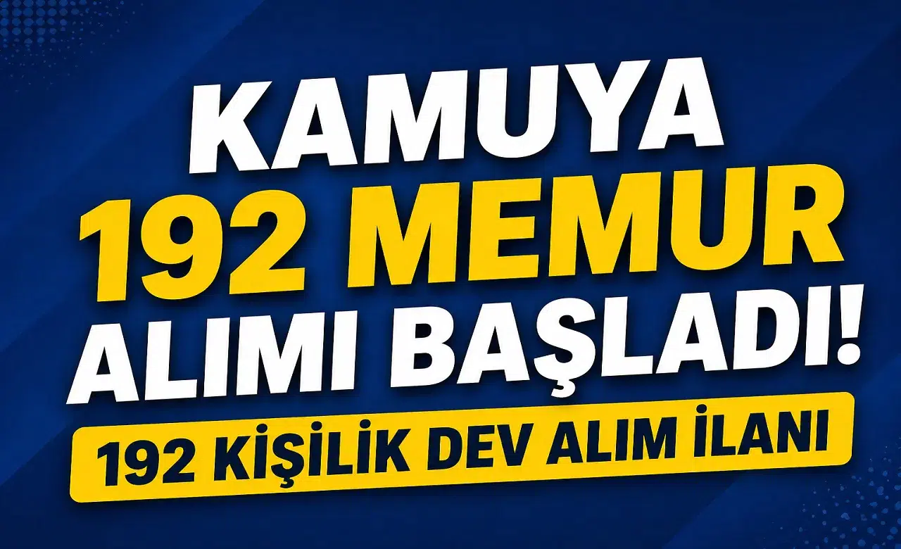Kamuya 192 Memur Alımı Başladı! SGK, MSB ve YÖK Personel Alımı Detayları
