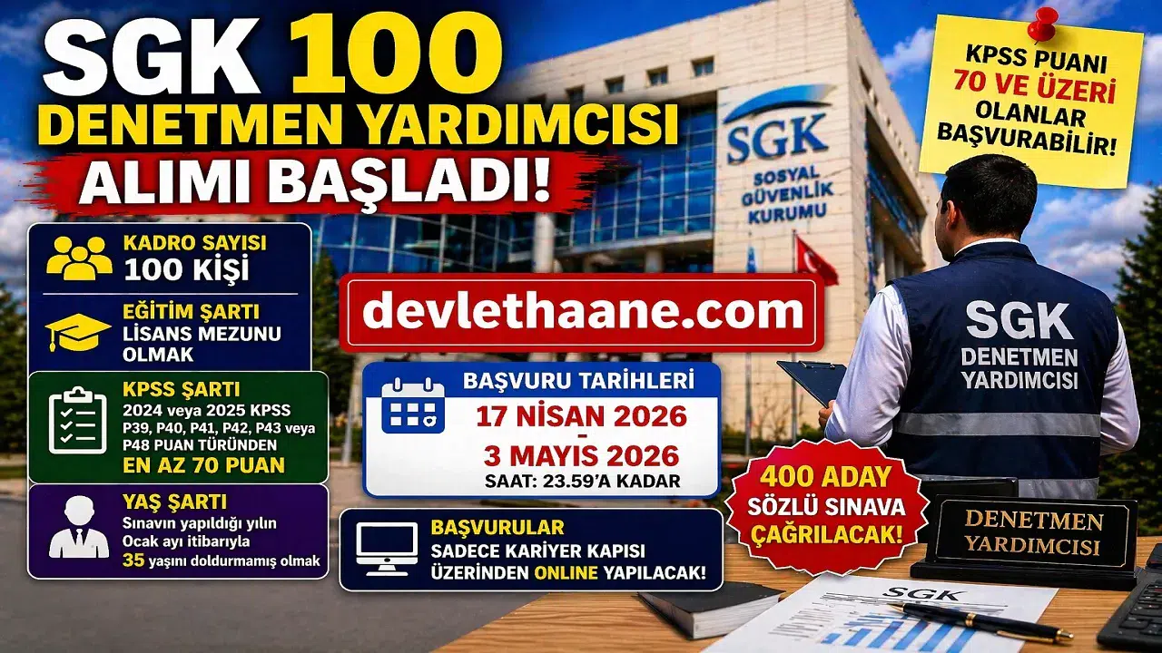 SGK 100 Denetmen Yardımcısı Alımı Başladı! Başvuru Şartları ve Tarihler Açıklandı