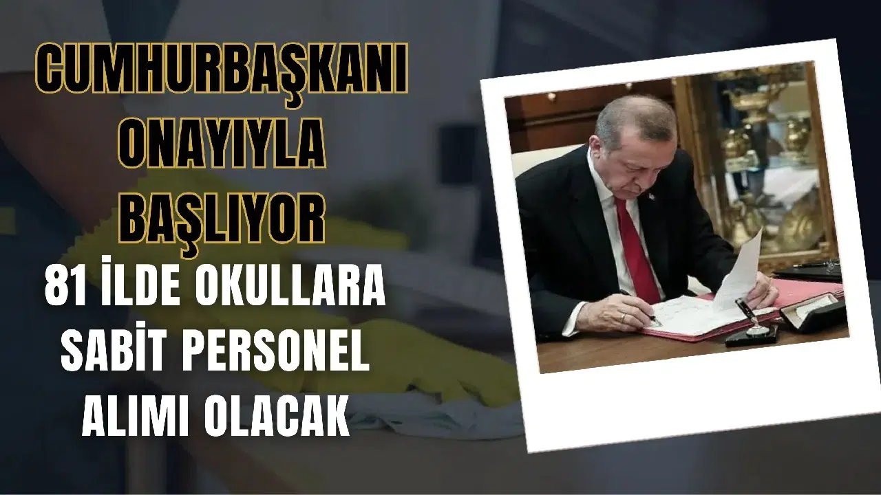 81 İlde Okullara Sabit Personel Alımı Geliyor! Yeni Dönemde Güvenlik ve Destek Kadroları Artacak