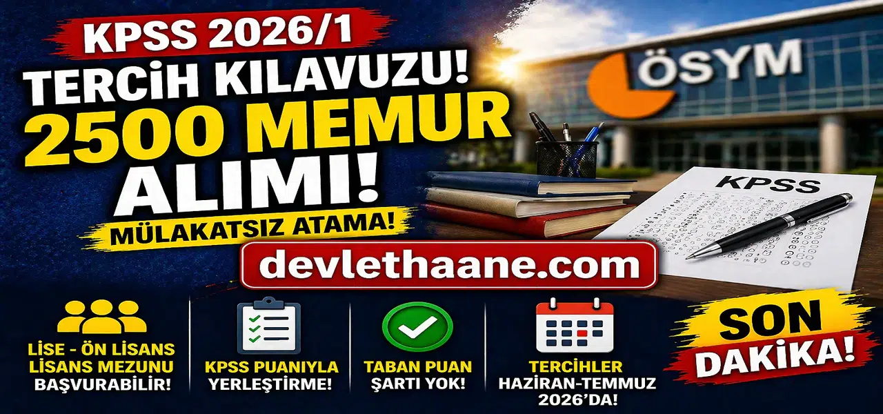 KPSS 2026/1 Tercih Kılavuzu ile 2500 Memur Alımı! Şartlar, Kadrolar ve Tarih