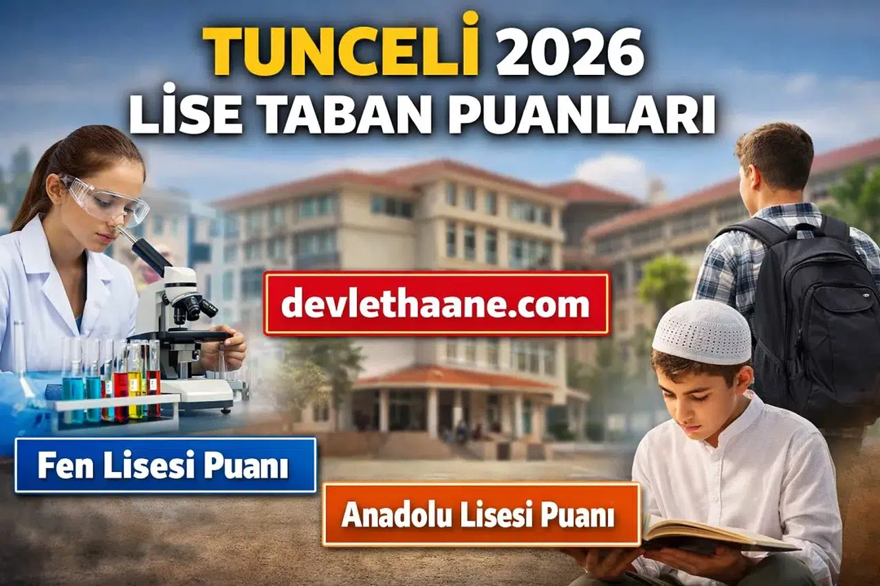 Tunceli Lise Taban Puanları 2026 Açıklandı mı? İşte Fen Lisesi ve Anadolu Liseleri Güncel Liste