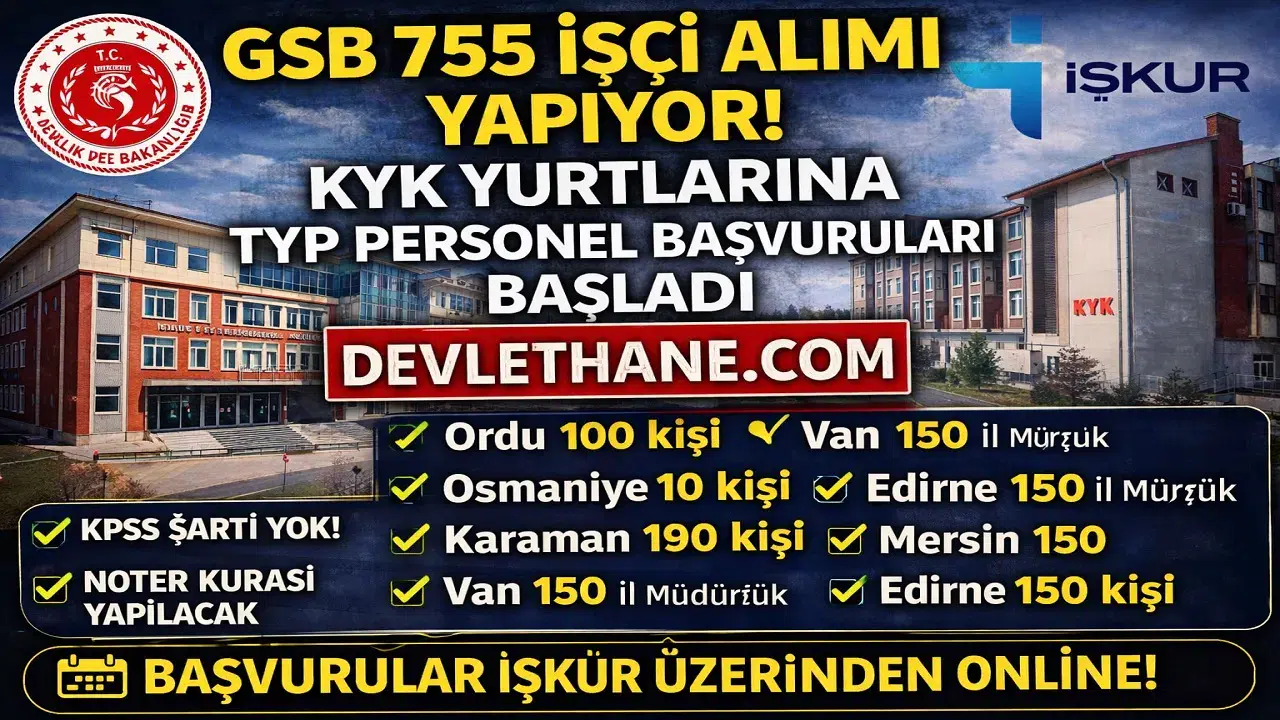GSB 755 İşçi Alımı Başladı! KYK Yurtlarına KPSS’siz TYP Personel Alımı