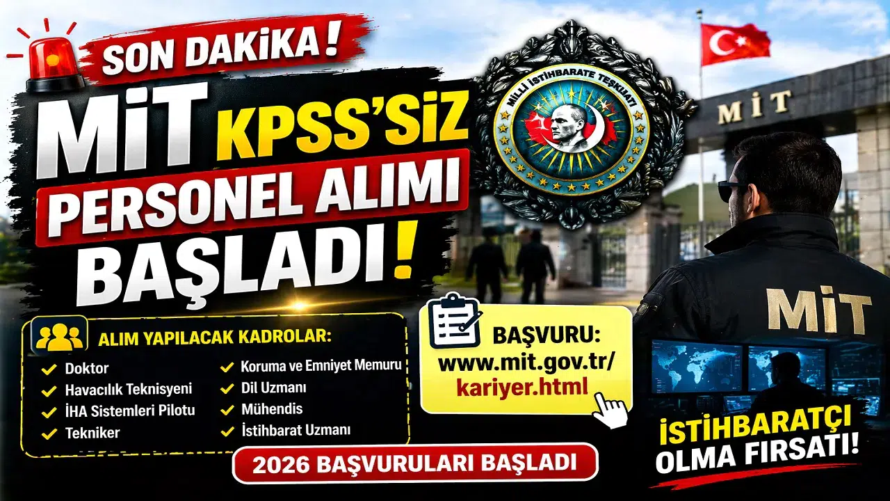 MİT KPSS’siz Personel Alımı Başladı! 2026 İstihbaratçı ve Memur Alımı Şartları Açıklandı