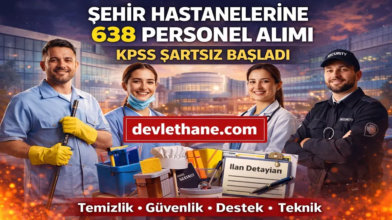Şehir Hastanelerine 638 Personel Alımı Başladı! KPSS Şartsız İşçi Alımı