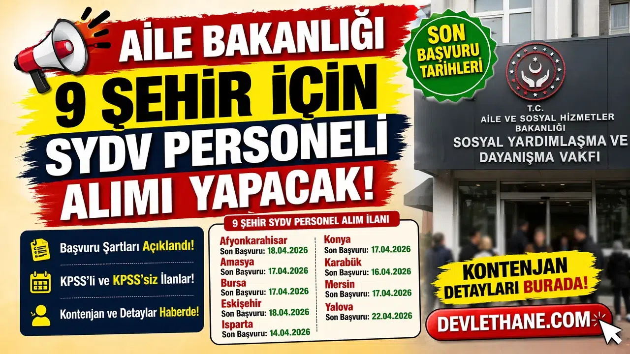 SYDV Personel Alımı 2026: Aile Bakanlığı 9 İlde Yeni Kadrolar Açtı! Başvuru Şartları ve Tarihler Netleşti