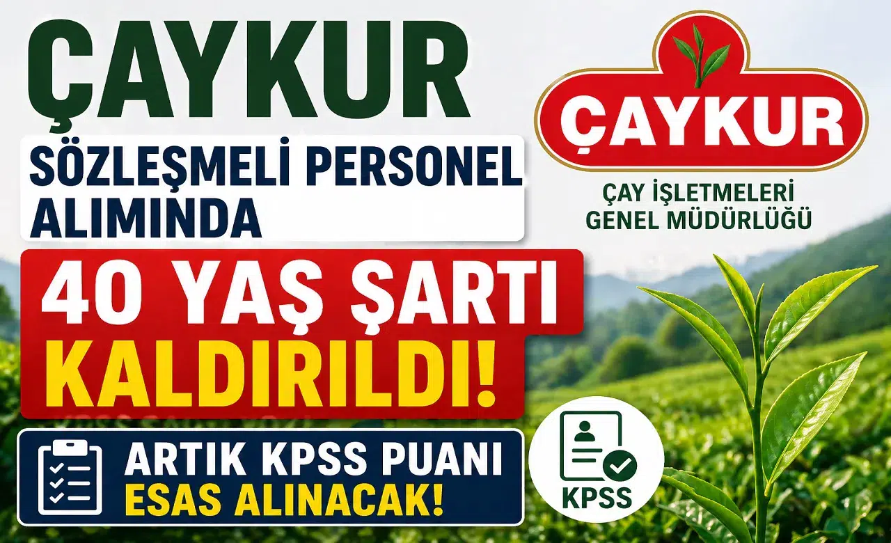 ÇAYKUR Personel Alımında Kritik Değişiklik! 40 Yaş Şartı Resmen Kaldırıldı