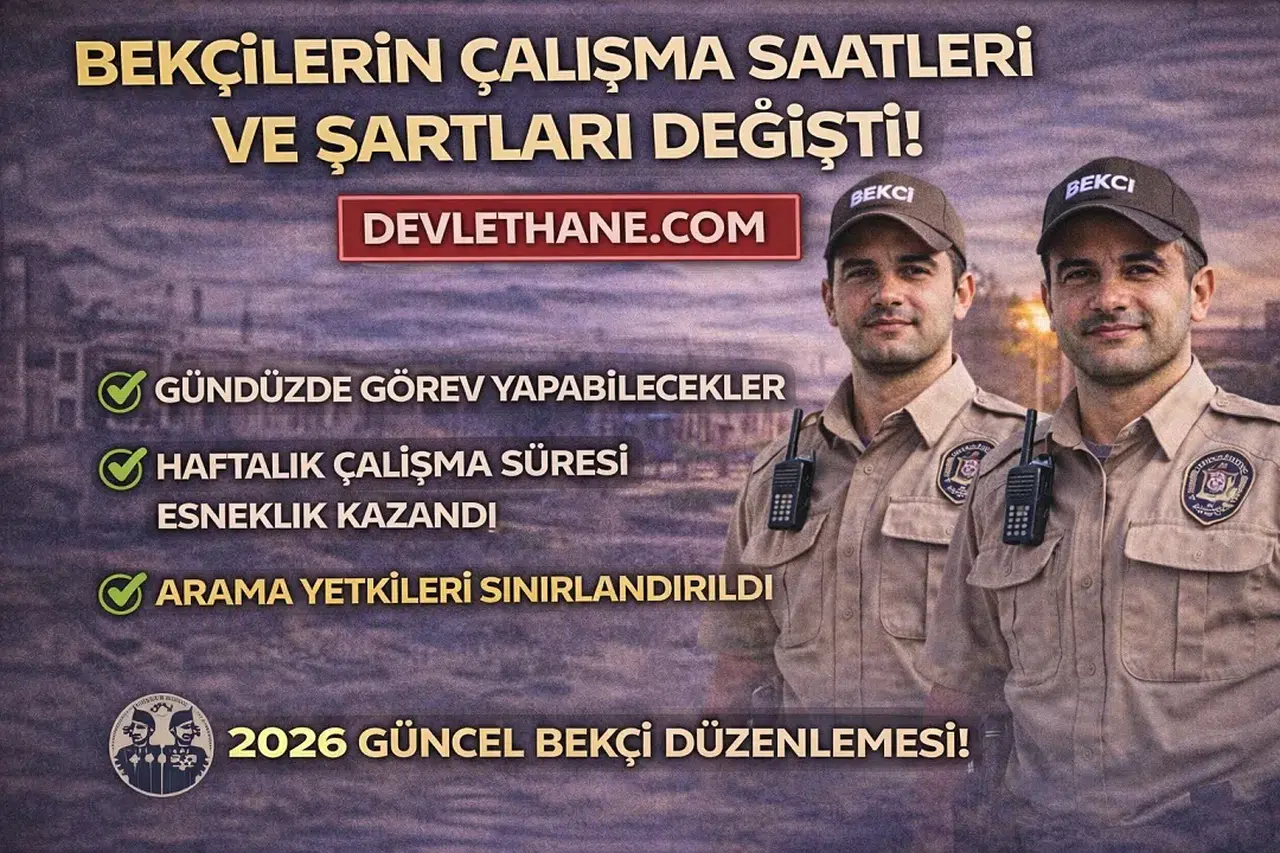 SON DAKİKA: Bekçilerin Çalışma Saatleri ve Yetkileri Değişti! 2026 Yeni Düzenleme Detayları