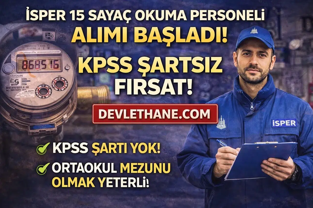 İSPER 15 Sayaç Okuma Personeli Alımı Başladı! KPSS Şartsız Başvuru Fırsatı