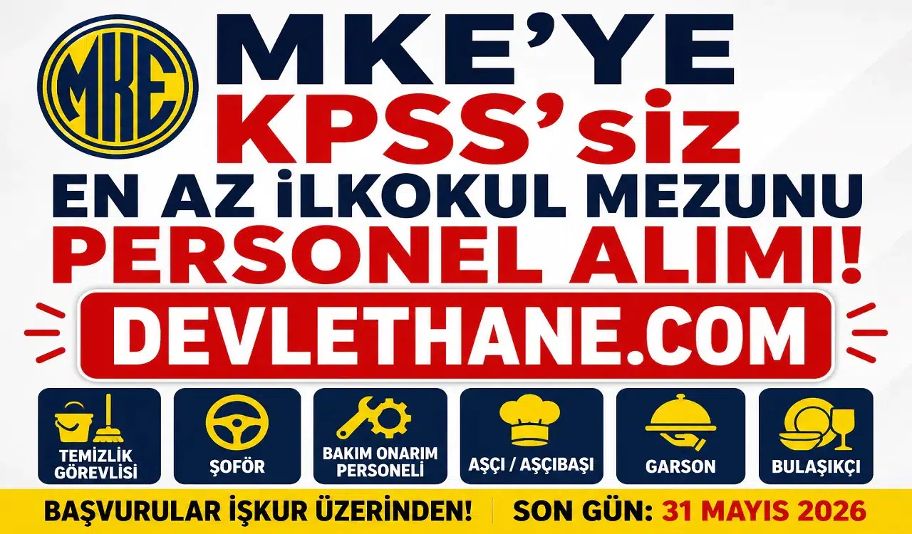 MKE’den KPSS Şartsız Personel Alımı Fırsatı! En Az İlkokul Mezunu Adaylar Başvurabilecek
