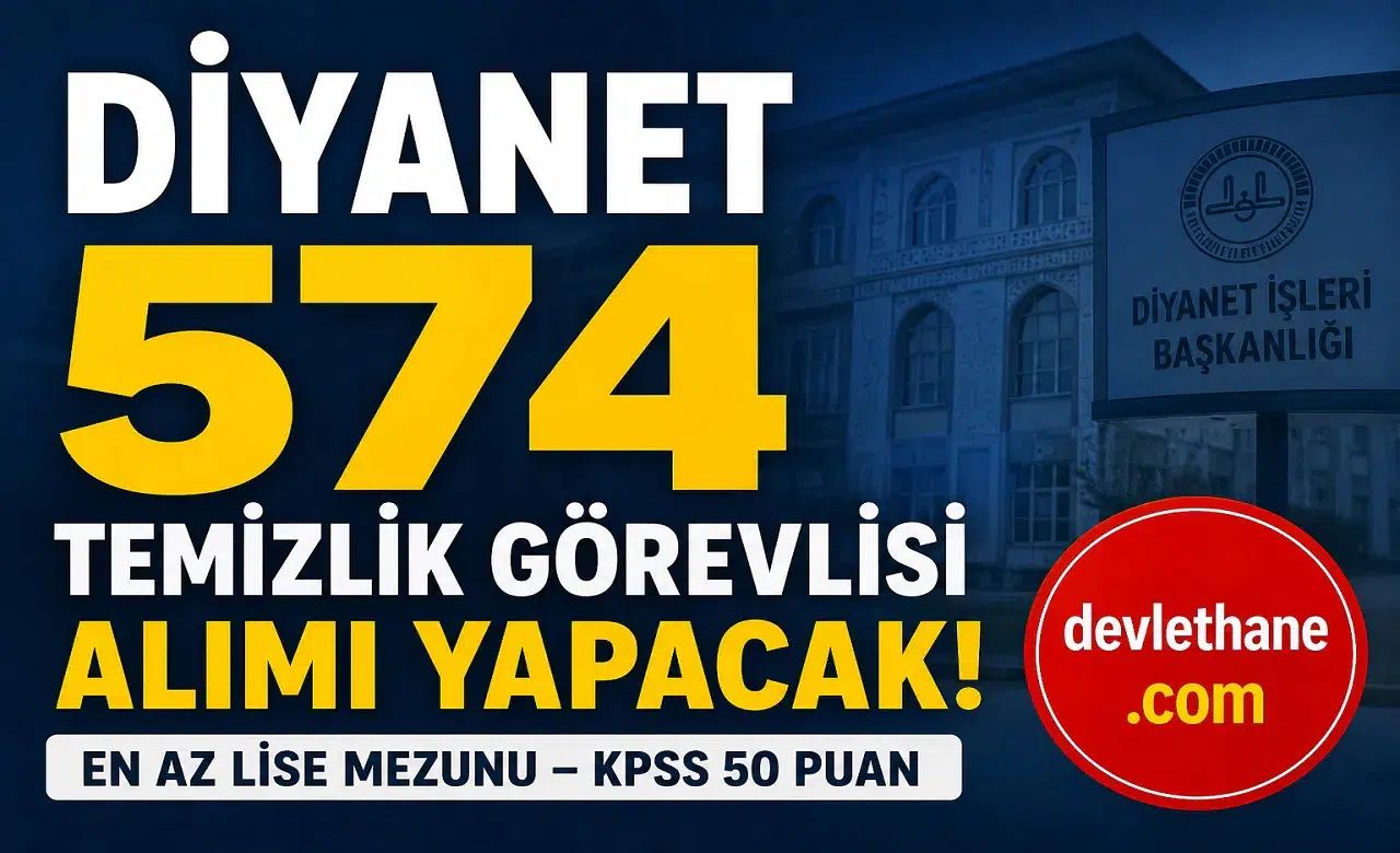 Diyanet 574 Temizlik Görevlisi Alımı Yapacak! KPSS 50 Puanla Başvuru Başlıyor