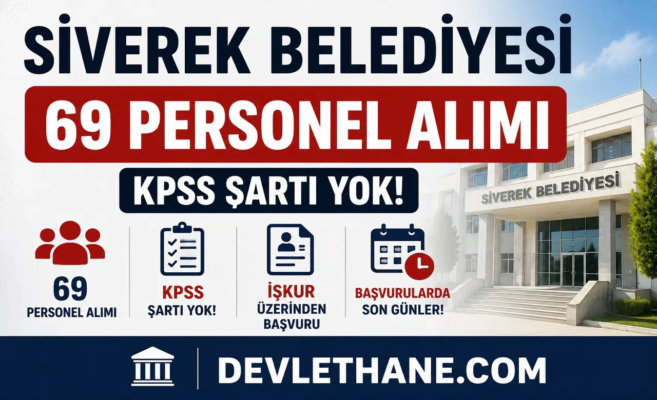 Siverek Belediyesi KPSS Şartsız 69 Personel Alımı Yapıyor! Başvurularda Son Günler