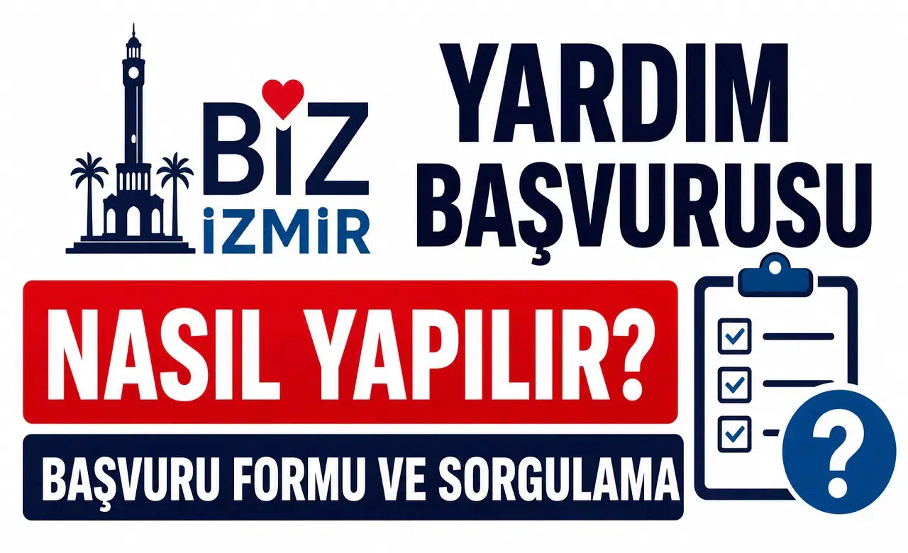 Bizİzmir Yardım Başvurusu Nasıl Yapılır? Başvuru Formu ve Sorgulama